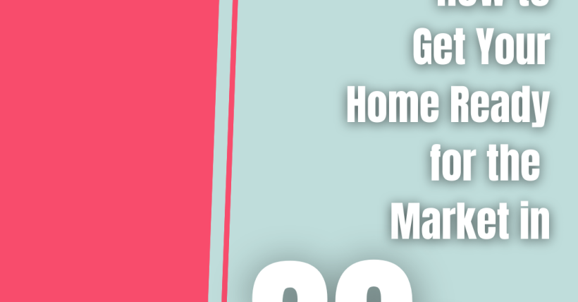 How to Get Your Home Ready for the Market in 30 Days